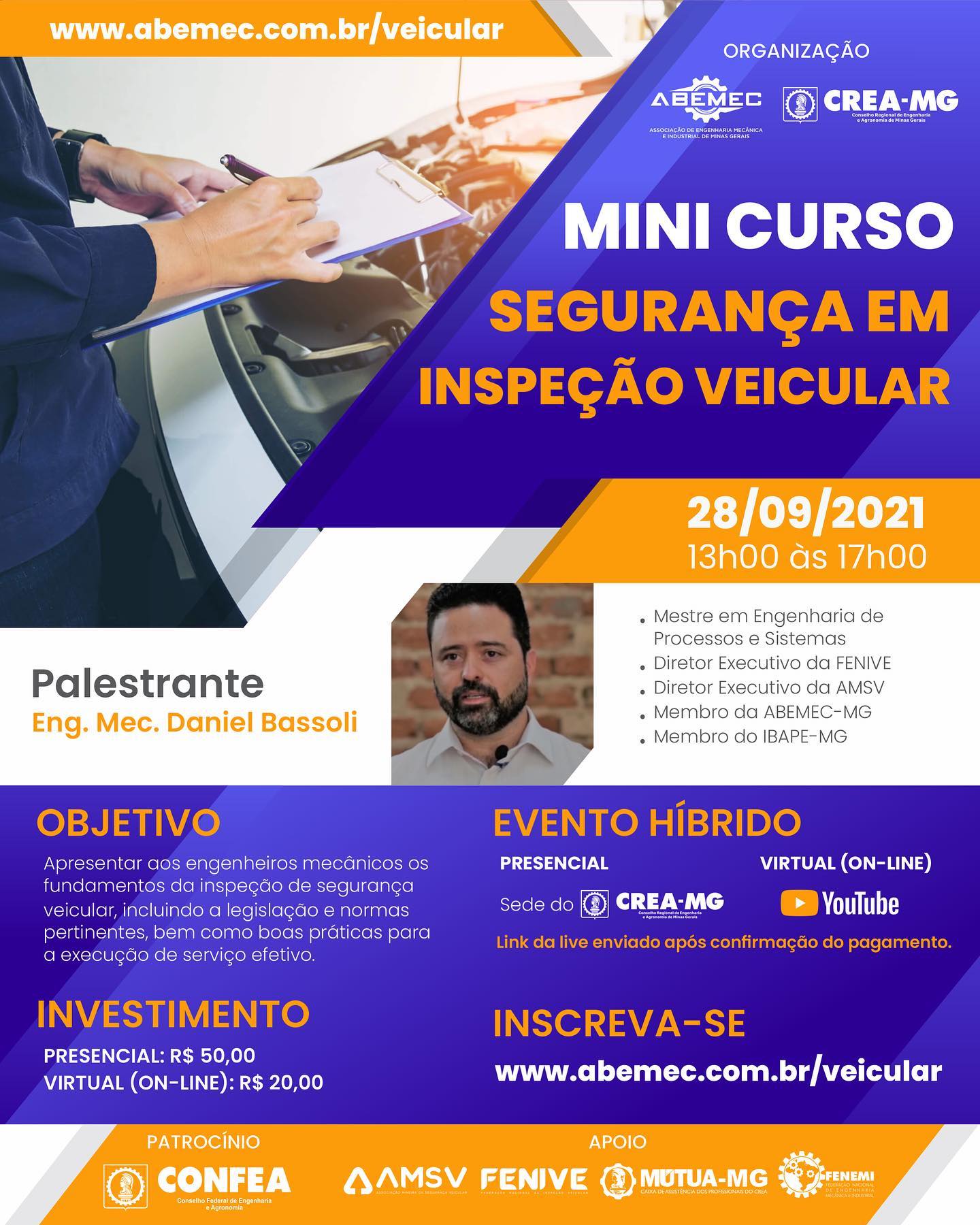 Mini Curso de Inspeção de Segurança Veicular, organizado pela ABEMEC-MG. O Mini Curso será no formato HÍBRIDO: presencial e online. Garanta logo a tua vaga! Faça a sua inscrição acessando o site: WWW.ABEMEC.COM.BR/VEICULAR