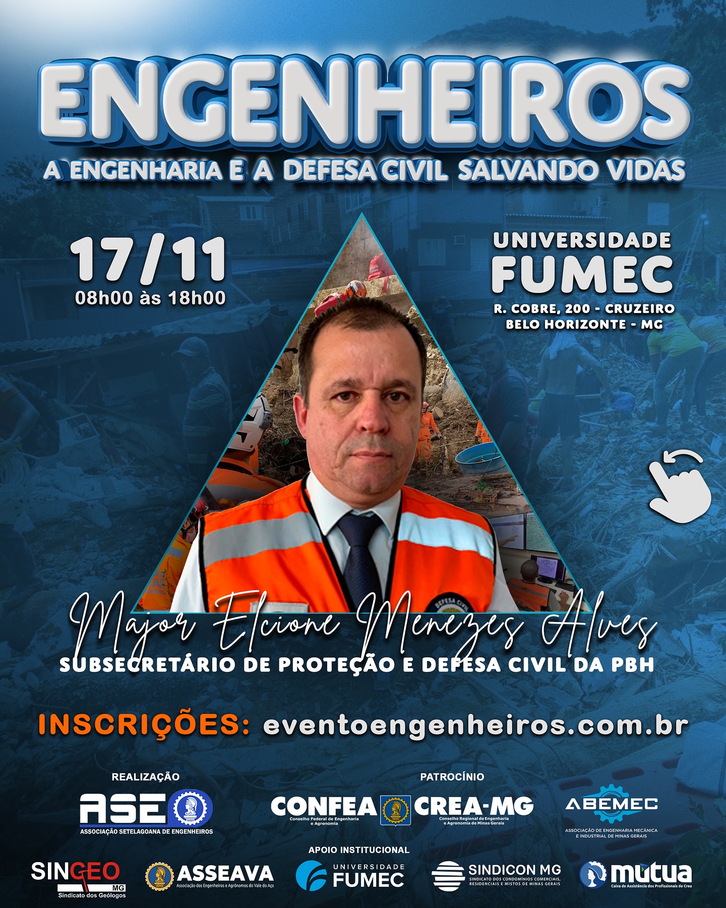 Engenheiros: a Engenharia e a Defesa Civil salvando vidas! ♂️🧱 A Engenharia vai muito além de cálculos e projetos - ela salva vidas! 🌎 Venha descobrir como essa força transformadora se une à Defesa Civil em um evento imperdível para engenheiros, geocientistas e estudantes de engenharia! 🎙️ Palestrante confirmado: Major Elcione Menezes Alves, Subsecretário da Defesa Civil de Belo Horizonte, referência nacional em ações integradas entre engenharia e defesa civil, trazendo experiências reais que inspiram e transformam! *E o melhor de tudo: o evento é 100% GRATUITO!* *Data:* 17 de novembro de 2025 (segunda-feira) *Horário:* das 08h00 às 18h00 *Formato:* Evento Presencial no Auditório da Engenharia *Local:* UNIVERSIDADE FUMEC: Rua Cobre, 200, Bairro Cruzeiro (Alto da Av. Afonso Pena), Belo Horizonte/MG 🌐 *INSCRIÇÕES GRATUITAS:* www.eventoengenheiros.com.brGaranta sua vaga e faça parte dessa missão que une conhecimento, prevenção e compromisso com a vida! ️⚙️ Engenharia é mais do que profissão - é vocação para proteger e construir o futuro. Participe e viva essa experiência única! 